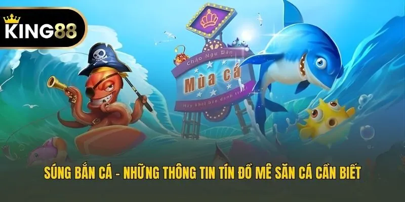Súng Bắn Cá - Những Thông Tin Tín Đồ Mê Săn Cá Cần Biết